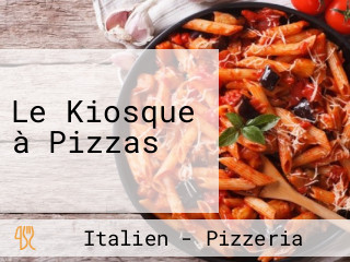 Le Kiosque à Pizzas