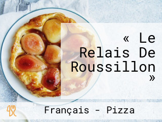 « Le Relais De Roussillon »