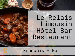 Le Relais Limousin Hôtel Bar Restaurant