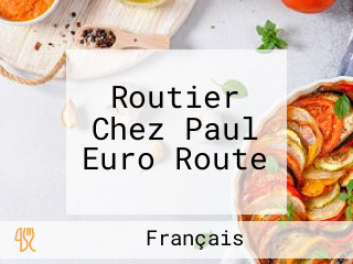 Routier Chez Paul Euro Route