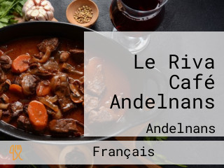 Le Riva Café Andelnans