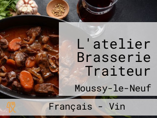 L'atelier Brasserie Traiteur