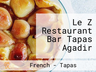 Le Z Restaurant Bar Tapas Agadir