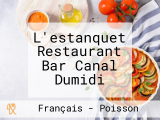 L'estanquet Restaurant Bar Canal Dumidi