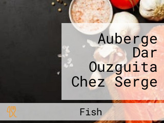 Auberge Dar Ouzguita Chez Serge