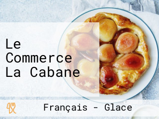 Le Commerce La Cabane