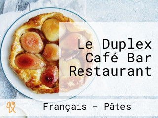 Le Duplex Café Bar Restaurant