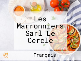 Les Marronniers Sarl Le Cercle