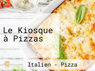 Le Kiosque à Pizzas