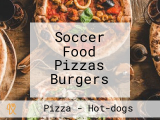 Soccer Food Pizzas Burgers