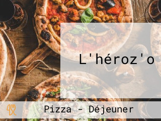 L'héroz'o