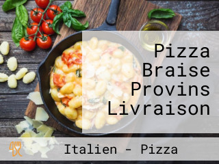 Pizza Braise Provins Livraison