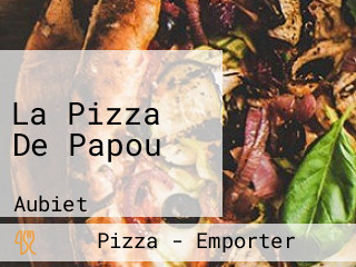 La Pizza De Papou