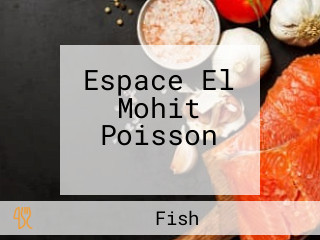 Espace El Mohit Poisson فضاء المحيط للاسماك