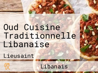 Oud Cuisine Traditionnelle Libanaise