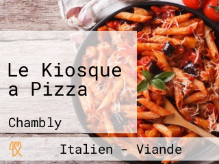 Le Kiosque a Pizza