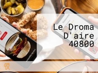 Le Droma D'aire 40800