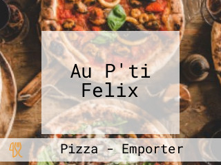 Au P'ti Felix