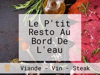 Le P'tit Resto Au Bord De L'eau