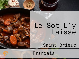 Le Sot L'y Laisse