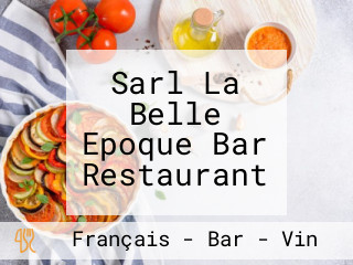 Sarl La Belle Epoque Bar Restaurant