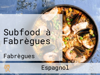 Subfood à Fabrègues