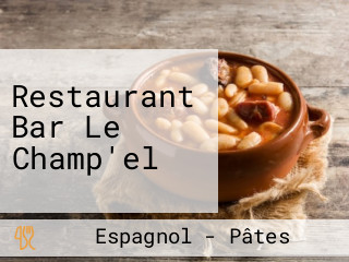 Restaurant Bar Le Champ'el