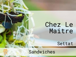 Chez Le Maitre