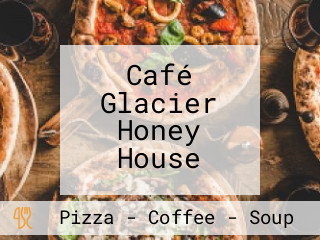 Café Glacier Honey House