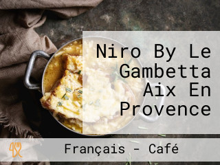 Niro By Le Gambetta Aix En Provence