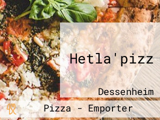 Hetla'pizz