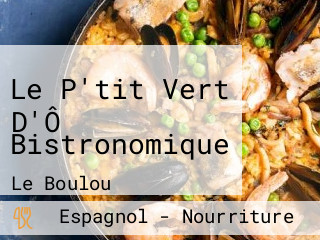 Le P'tit Vert D'Ô Bistronomique