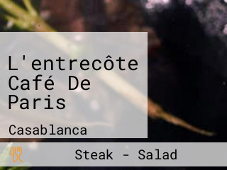 L'entrecôte Café De Paris