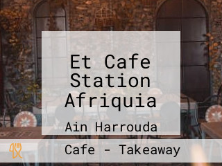 Et Cafe Station Afriquia