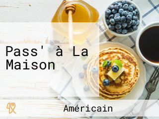 Pass' à La Maison