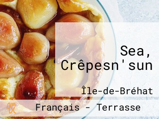 Sea, Crêpesn'sun