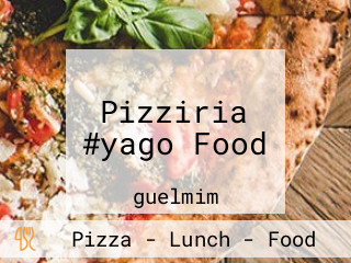 Pizziria #yago Food