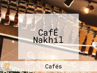 CafÉ Nakhil