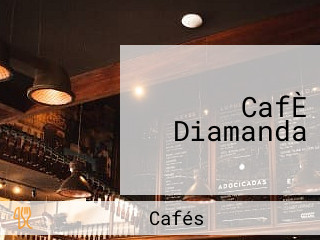 CafÈ Diamanda