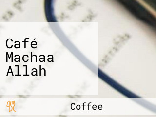 Café Machaa Allah