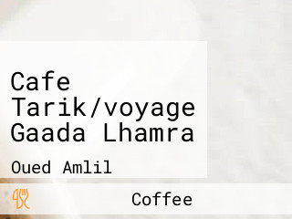 Cafe Tarik/voyage Gaada Lhamra