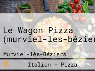 Le Wagon Pizza (murviel-les-béziers)