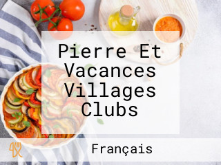 Pierre Et Vacances Villages Clubs