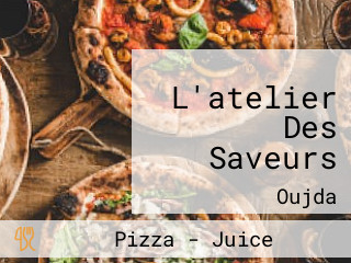 L'atelier Des Saveurs