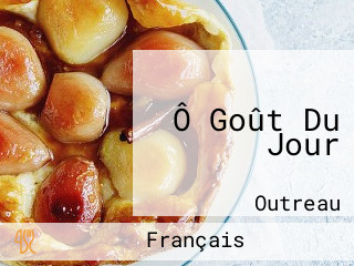 Ô Goût Du Jour