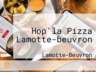 Hop'la Pizza Lamotte-beuvron