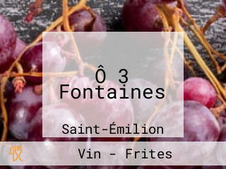 Ô 3 Fontaines