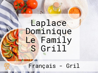 Laplace Dominique Le Family S Grill