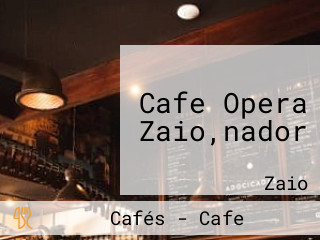 Cafe Opera Zaio,nador