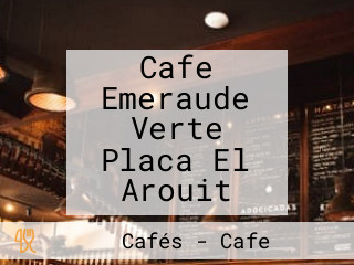 Cafe Emeraude Verte Placa El Arouit